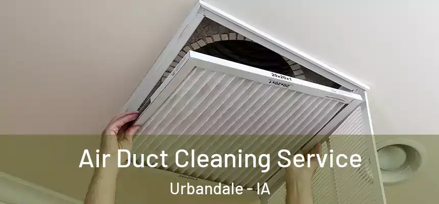 Air Duct Cleaning Service Urbandale - IA