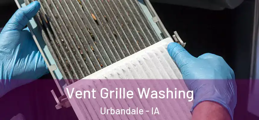  Vent Grille Washing Urbandale - IA